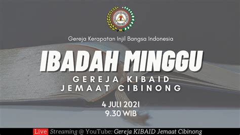 Ibadah Minggu Gereja Kibaid Jemaat Cibinong 24 Oktober 2021 [live