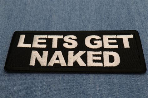 Lets Get Naked Patch Funny Saying Patches Sew Or Iron On Patch By