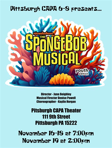 The Spongebob Musical Jr At Pittsburgh Capa 6 12 Performances November 16 2023 To November