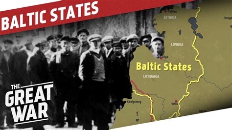 The Baltic States In World War 1 I The Great War Special Youtube