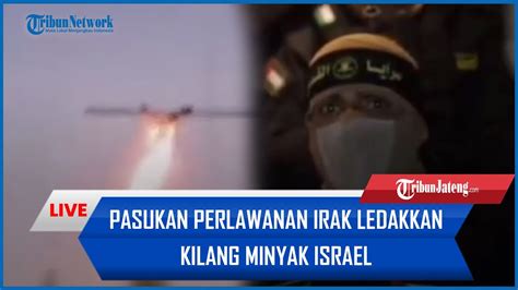 Pasukan Perlawanan Irak Ledakkan Kilang Minyak Israel Hingga Brigade