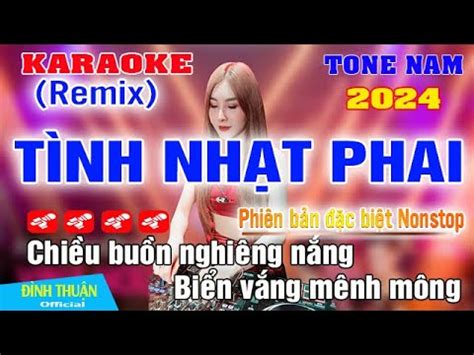 Tình Nhạt Phai Karaoke Remix Tone Nam Bass Dj Cực mạnh 2024 YouTube