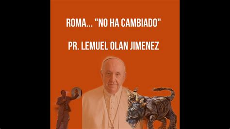 Roma No Ha Cambiado Pr Lemuel Olan Jimenez Youtube