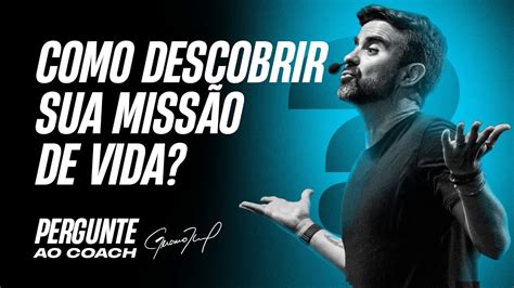 Como Descobrir Sua Miss O De Vida Pergunte Ao Coach Youtube