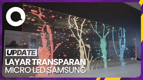 Inovasi Layar Transparan Micro Led Samsung Di Ces