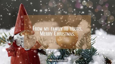 Merry Christmas From My Family to Yours Quotes 40 merry christmas from ...