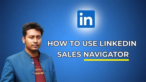 How To Use LinkedIn Sales Navigator How To Use LinkedIn Sales