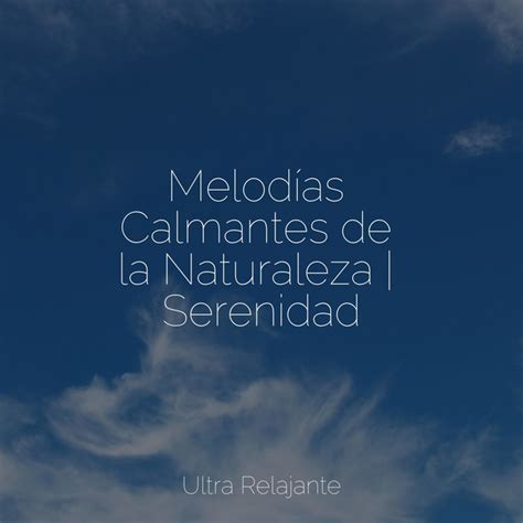 Melod As Calmantes De La Naturaleza Serenidad Album By M Sica Para