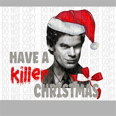 Dexter Have A Killer Christmas Png File For Sublimation Printing Etsy