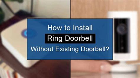 How To Install Ring Doorbell Without Existing Doorbell?