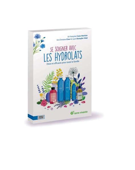 Cet T Les Hydrolats Prennent Soin De Vous Plantes Et Sant