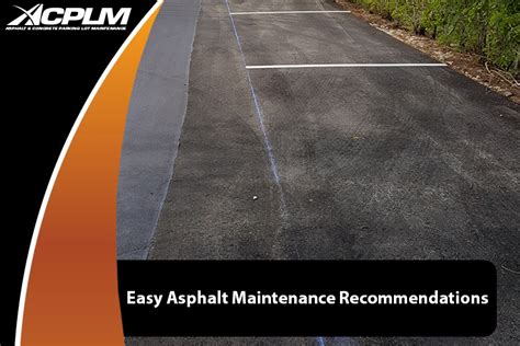 Easy Asphalt Maintenance Recommendations Acplm