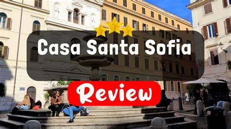 Casa Santa Sofia Rome Review Should You Stay At This Hotel Youtube