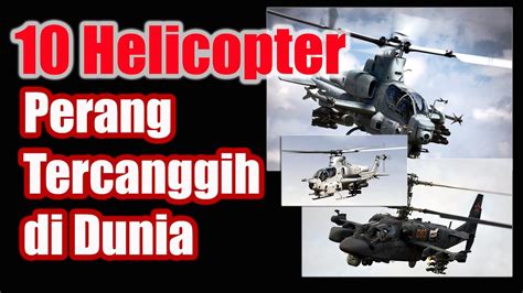 10 Helikopter Perang Tercanggih Dan Terbaik Di Dunia Sepuluh Tube