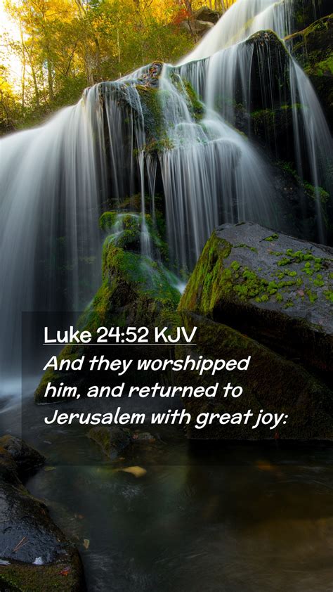 Luke 24:52 KJV Mobile Phone Wallpaper - And they worshipped him, and ...