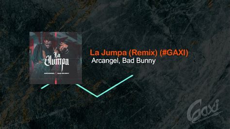 Arcangel Bad Bunny X Gaxi La Jumpa Remix [ Gaximusic ] Youtube