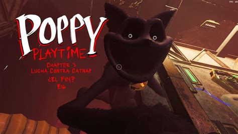 Lucha Contra Catnap El Fin Poppy Playtime Capitulo E Youtube