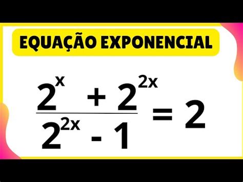 Equa O Exponencial Qual O Valor De X Youtube