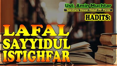 Lafal Sayyidul Istighfar I Ustadz Amin Muchtar Youtube