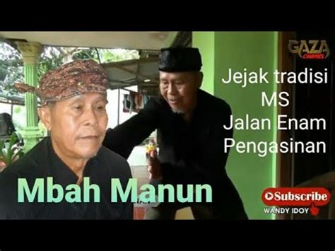 Mbah Manunjejak Tradisi Ms Jalan Enam Pengasinanpencak Silat