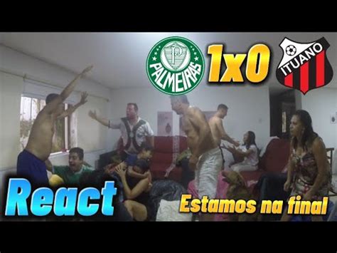 REACT Palmeiras 1x0 Ituano Estamos Na Final YouTube