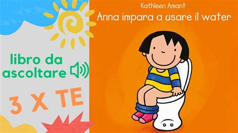 Anna Impara Ad Usare Il Water Libro Letto Ad Alta Voce Per Bambini Che