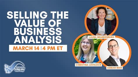 Selling The Power And True Value Of Business Analysis Insights From The Experts Youtube