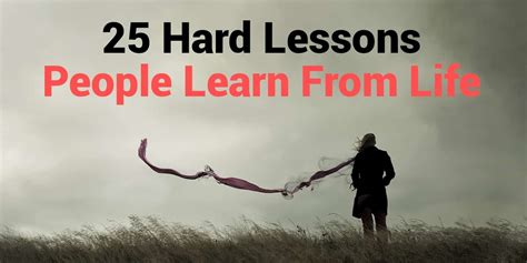 25 Hard Lessons People Learn From Life – Stuff! Lovely!