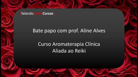 Curso Aromaterapia Clínica aliada ao Reiki bate papo prof Aline Alves