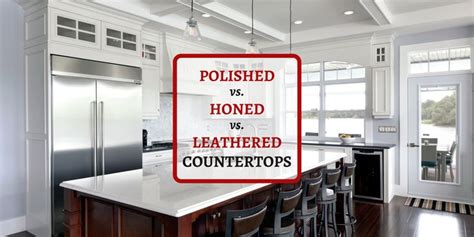 Polished Vs Honed Vs Leathered Countertops Honed Granite