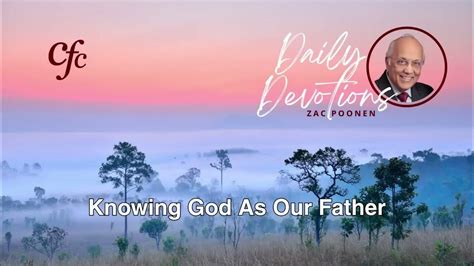 January 23 Daily Devotion Knowing God As Our Father Zac Poonen Youtube