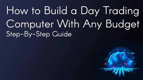 How To Build A Day Trading Computer With Any Budget