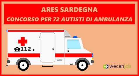 Ares Sardegna Concorso Per Autisti Di Ambulanza Wecanjob It