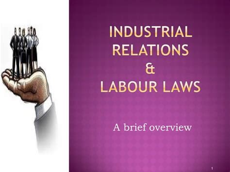 Industrial Relations And Labour Laws A Brief Overview Ppt