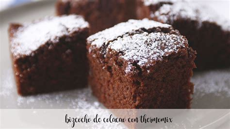 Bizcocho De Colacao Con Thermomix Recetas Para Thermomix