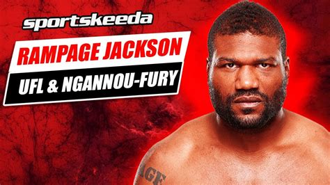 Rampage Jackson On UFL Francis Ngannou Vs Tyson Fury Beef With Mike