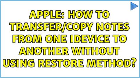 Apple How To Transfer Copy Notes From One Idevice To Another Without