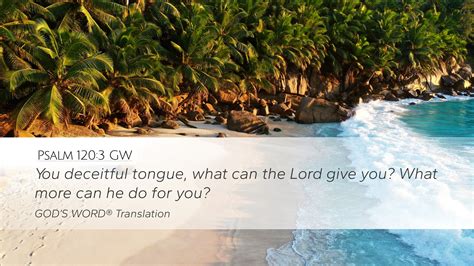 Psalm 120 3 GW Desktop Wallpaper You Deceitful Tongue What Can The