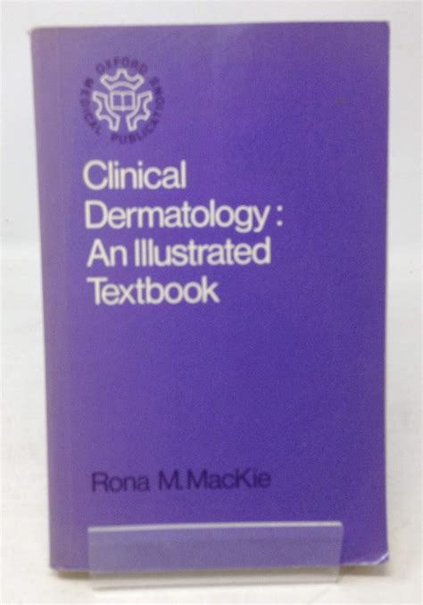 Clinical Dermatology An Illustrated Textbook Amazon Co Uk Mackie