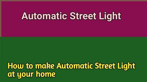 Automatic Street Light How To Make Automatic Street Light Youtube