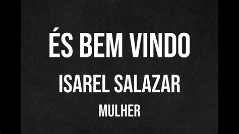 És Bem Vindo Israel Salazar Todas As Vozes Youtube