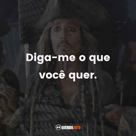 Diga me Frases Piratas do Caribe A Vingança de Salazar Querido Jeito