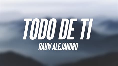 Todo De Ti Rauw Alejandro Lyrics Youtube