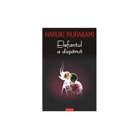 Elefantul A Disparut Haruki Murakami EMAG Ro