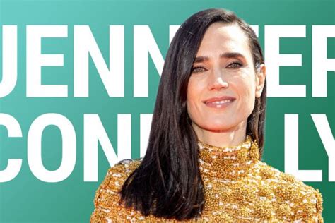 Jennifer Connelly Age Net Worth Bio Height Updated March 2024