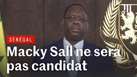 Macky Sall Annonce Qu Il Ne Sera Pas Candidat Un Troisi Me Mandat