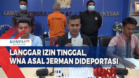 Langgar Izin Tinggal WNA Asal Jerman Dideportasi YouTube