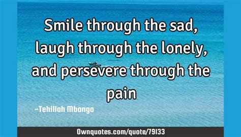 Quotes About Smiling Behind The Pain