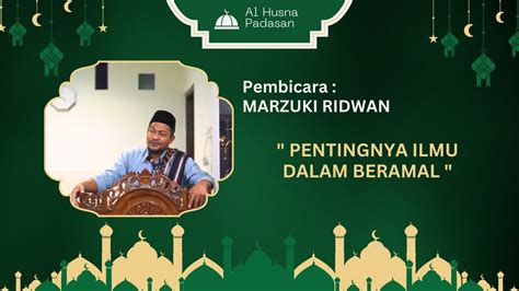 Pentingnya Ilmu Dalam Beramal Marzuki Ridwan Youtube