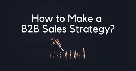 How To Build A B2b Sales Strategy Clevenio